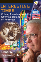 Interesting Times: China, America, and the Shifting Balance of Prestige 1935982265 Book Cover
