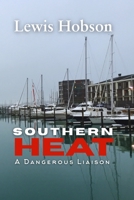 Southern Heat: A Dangerous Liaison 1067038574 Book Cover