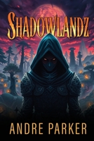 Shadowlandz B0H1TJCCLZ Book Cover