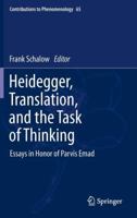 Heidegger, Translation, and the Task of Thinking: Essays in Honor of Parvis Emad 9400716486 Book Cover