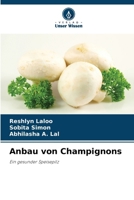 Anbau von Champignons: Ein gesunder Speisepilz (German Edition) 3841631185 Book Cover