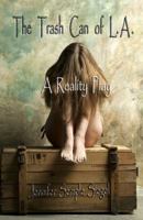 The Trash Can of L.A.: A Reality Play 0988624249 Book Cover