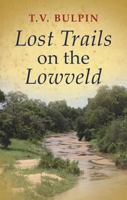 Lost Trails on the Lowveld 1869195558 Book Cover