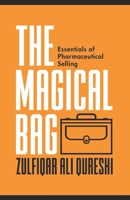 The Magical Bag: Essentials of Pharmaceutical Selling B0CJH7TP4Y Book Cover