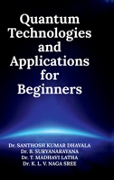 Quantum Technologies and Applications for Beginners B0FTZVRT1B Book Cover