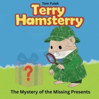 Terry Hamsterry - The Mystery of the Missing Presents B0FDGVHLHL Book Cover