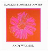 Flowers, Flowers, Flowers (Andy Warhol Series) 0821222899 Book Cover