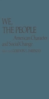We, the People: American Character and Social Change (Contributions in Sociology) 0837194814 Book Cover