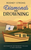 Diamonds and Drowning (Silvermoon Retirement Village Cozy Mystery) 1991155654 Book Cover
