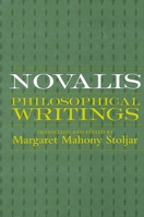 Novalis: Philosophical Writings 0791432726 Book Cover