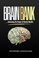 Brain Bank: Unlocking the power of mental wealth B0F22BYZKY Book Cover