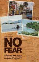 No Fear: following the inner compass of my heart 1544092172 Book Cover