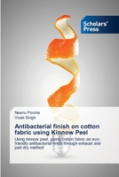 Antibacterial finish on cotton fabric using Kinnow Peel 613894819X Book Cover