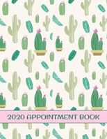 2020 Appointment Book: Pretty Cactus In Pots Daily Planner Schedule Notebook for Hair Stylists, Beauty Salons, Spas, Brow Lash Makeup & Massage. Times Daily and Hourly In 30 Minute Increments 1694632520 Book Cover