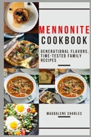 MENNONITE COOKBOOK: Generational Flavors, Time-Tested Family Recipes B0CNQZ38MV Book Cover