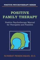 Positive Family Therapy: Positive Psychotherapy Manual for Therapists and Families 1524662046 Book Cover