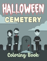 Halloween Cemetery Coloring Book: Cute Spooky Scary Cemetery Coloring Book - 8.5" x 11" inches. B09CRTXJ5K Book Cover