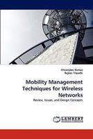 Mobility Management Techniques for Wireless Networks: Review, Issues, and Design Concepts 3838391632 Book Cover