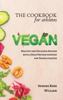 The Vegan Cookbook for Athletes: Delicious Plant-based Recipes with a High Protein Content B0BLR6VLQX Book Cover