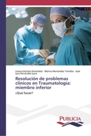 Resoluci�n de problemas cl�nicos en Traumatolog�a: miembro inferior 6202430842 Book Cover