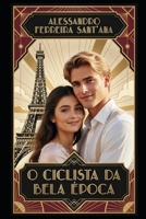O Ciclista da Bela Época: Volta à França (Portuguese Edition) B0GXBNYR2M Book Cover