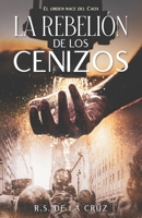 La Rebelión de Los Cenizos: El orden nace del caos 9945926322 Book Cover