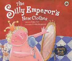 The Silly Emperor's New Clothes (Book & CD) 1846466059 Book Cover