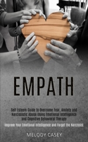 Self Esteem Guide to Overcome Fear, Anxiety and Narcissistic Abuse Using Emotional Intelligence and Cognitive Behavioral Therapy (Improve Your Emotional Intelligence and Forget the Narcissist) 1989920551 Book Cover
