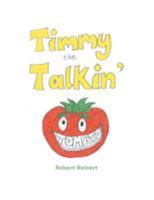 Timmy the Talkin' Tomato 1524659266 Book Cover