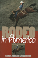 Rodeo in America: Wranglers, Roughstock, & Paydirt 0700609652 Book Cover