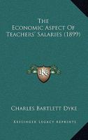 The Economic Aspect of Teachers' Salaries 1120758084 Book Cover