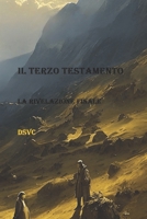 Il Terzo Testamento: La Rivelazione Finale (Italian Edition) B0D93LLM5Z Book Cover