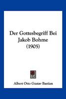 Der Gottesbegriff Bei Jakob Bohme (1905) 1149638451 Book Cover