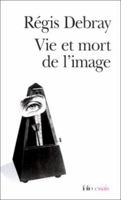 Vie et mort de l'image 2070728161 Book Cover