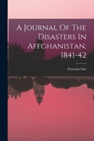 A Journal Of The Disasters In Affghanistan, 1841-42 1017753601 Book Cover