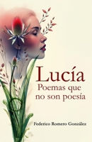 Lucía: Poemas que no son poesía (Spanish Edition) B0DWZNYTKG Book Cover