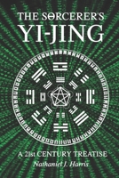 THE SΘRCERER'S YI-JING: A 21st Century Treatise B091WJGQ23 Book Cover