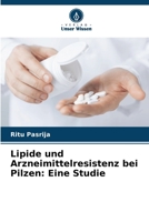 Lipide und Arzneimittelresistenz bei Pilzen: Eine Studie (German Edition) 6208529352 Book Cover