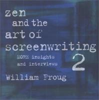 Zen and the Art of Screenwriting 2: More Insights and Interviews 1879505568 Book Cover