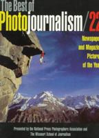 The Best of Photojournalism 22: Newspaper and Magazine Pictures of the Year 0970110413 Book Cover