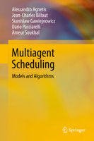 Multiagent Scheduling: Models and Algorithms 3642418791 Book Cover