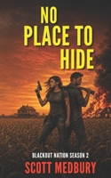 No Place to Hide: Blackout Nation EMP Thriller- Complete Season Two (Blackout Nation: Novel Length Volumes) B0H31FCBXX Book Cover