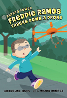 Freddie Ramos Tracks Down a Drone 0807595632 Book Cover