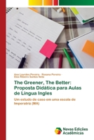 The Greener, The Better: Proposta Didática para Aulas de Língua Ingles (Portuguese Edition) 6206760553 Book Cover