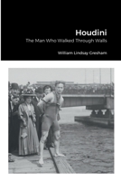 Houdini, the Man Who Walked Through Walls B0007G3D7E Book Cover