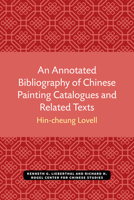 An Annotated Bibliography of Chinese Painting Catalogues and Related Texts 0472038400 Book Cover