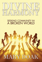 Divine Harmony: Seeking Community in a Broken World 0809153270 Book Cover