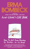 Aunt Erma's Cope Book: How To Get From Monday To Friday...In 12 Days
