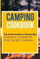 Camping Cookbook: 2 Manuscripts: Camping Cookbook, Foil Packet Cooking 1535274565 Book Cover