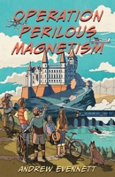 Operation Perilous Magnetism 1806342979 Book Cover